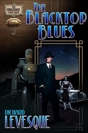 The Blacktop Blues by Richard Levesque, Richard Levesque