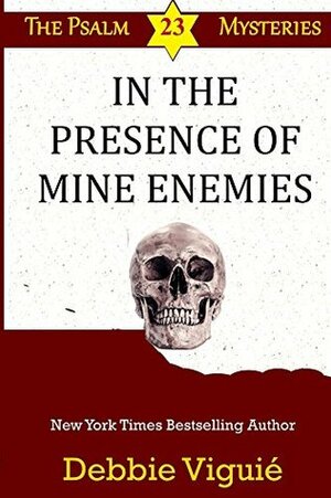 In the Presence of Mine Enemies by Debbie Viguié