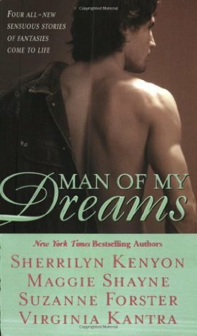Man of My Dreams by Suzanne Forster, Maggie Shayne, Sherrilyn Kenyon, Virginia Kantra