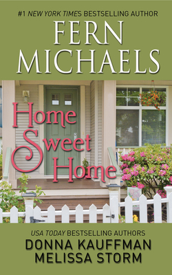 Home Sweet Home by Donna Kauffman, Fern Michaels, Melissa Storm