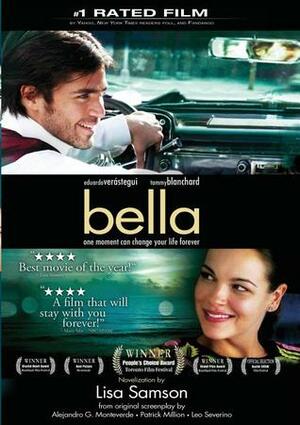 Bella by Alejandro Monteverde, Leo Severino, Lisa Samson, Patrick Million