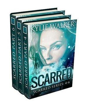 Scarred - The Scarred Serial - #4-6 by Kylie Walker