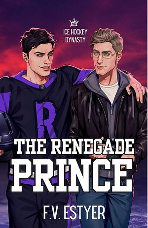 The renegade prince by F.V. Estyer