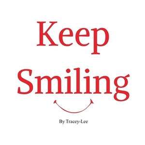 Keep Smiling by Tracey Lee