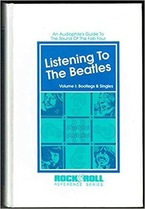 Listening to the Beatles: An Audiophile's Guide to the Sound of the Fab Four : Singles by David Schwartz