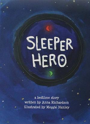 Sleeper hero by Anna Richardson