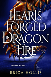 Hearts Forged in Dragon Fire by Erica Hollis