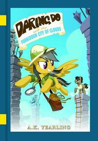 Daring Do and the Forbidden City of Clouds by G.M. Berrow, A.K. Yearling