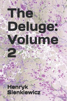 The Deluge: Volume 2 by Henryk Sienkiewicz