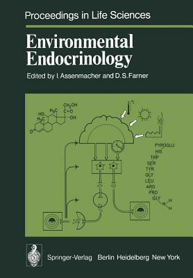 Environmental Endocrinology: Proceedings of an International Symposium, Held in Montpellier (France), 11 - 15, July 1977 by 