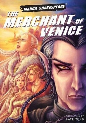 Manga Shakespeare: The Merchant of Venice by William Shakespeare, Faye Yong, Richard Appignanesi