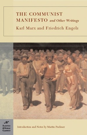 The Communist Manifesto and Other Writings by Martin Puchner, Karl Marx, Friedrich Engels