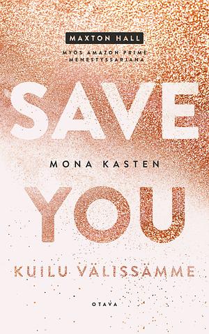 Save you – Kuilu välissämme by Mona Kasten