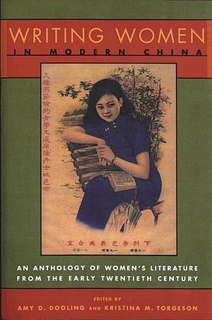 Modern China: An Anthology of Women's Literature from the Early Twentieth Century by Amy Dooling