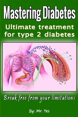 Mastering Diabetes: How to reverse type 2 diabetes, Ultimate treatment for type 2 diabetes by Yes, Medical Experts