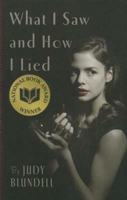 What I Saw and How I Lied by Judy Blundell