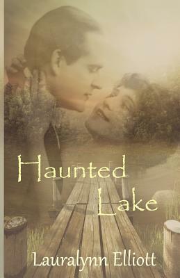 Haunted Lake by Lauralynn Elliott