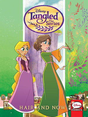 Tangled: The Series - Hair and Now by Rosa La Barbera, Diogo Saito, Eduard Petrovich, Monica Catalano, Katie Cook