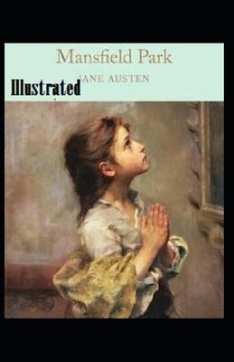 Mansfield Park Illustrated by Jane Austen