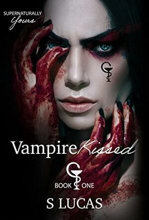 Vampire Kissed by S. Lucas