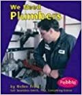 We Need Plumbers by Helen Frost, Gail Saunders-Smith