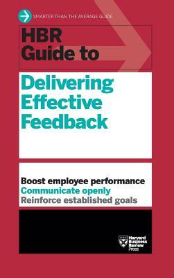 HBR Guide to Delivering Effective Feedback (HBR Guide Series) by Harvard Business Review