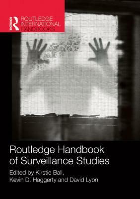 Routledge Handbook of Surveillance Studies by 