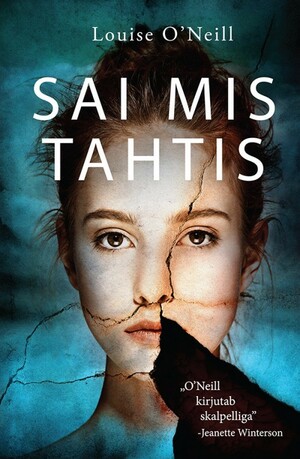 Sai mis tahtis by Louise O'Neill