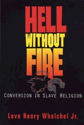 Hell Without Fire by Love Henry Whelchel