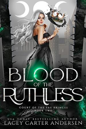 Blood of the Ruthless by Lacey Carter Andersen