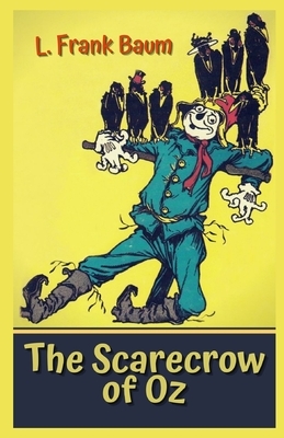 The Scarecrow of Oz Illustrated by L. Frank Baum