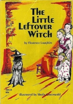 The Little Leftover Witch by Florence Laughlin, Sheila Greenwald