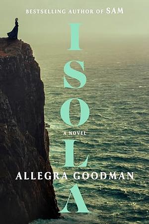 Isola: Reese's Book Club: A Novel by Allegra Goodman