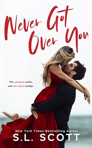 Never Got Over You by S.L. Scott