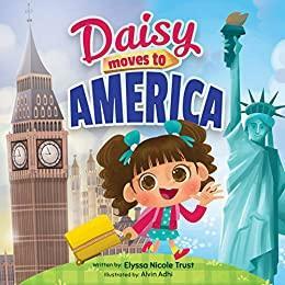 Daisy Moves to America by Elyssa Nicole Trust