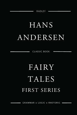 Fairy Tales - First Series by Hans Andersen