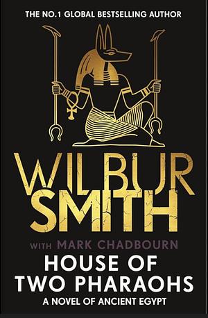 House of Two Pharaohs by Wilbur Smith