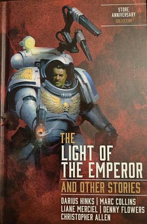 The Light of the Emperor and Other Stories by Christopher Allen, Liane Merciel, Darius Hinks, Marc Collins, Denny Flowers