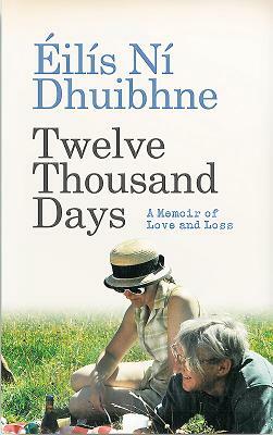 Twelve Thousand Days: A Memoir of Love and Loss by Eilis Ni Dhuibhne, Eilis Ni Dhuibhne