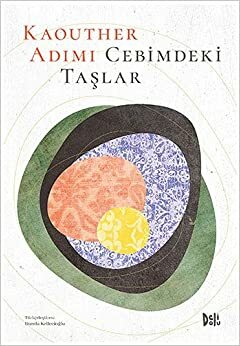 Cebimdeki Taşlar by Kaouther Adimi