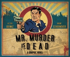 Mr. Murder Is Dead by Stacie Ponder, Paul Morrissey, Brent Schoonover, Zachary Quinto, Mark Englert, Stephen Christy, Victor Quinaz