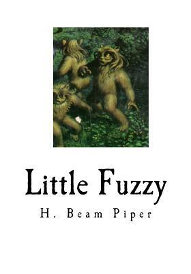 Little Fuzzy: Classic Science Fiction by H. Beam Piper