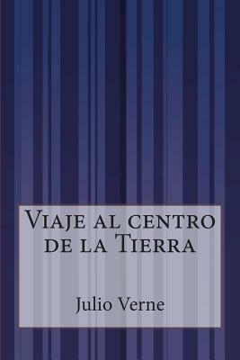 Viaje al centro de la Tierra by Jules Verne