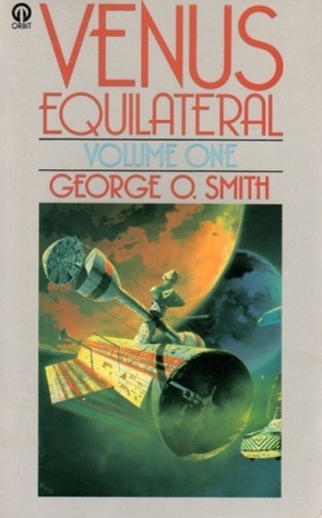 Venus Equilateral, Volume One by George O. Smith