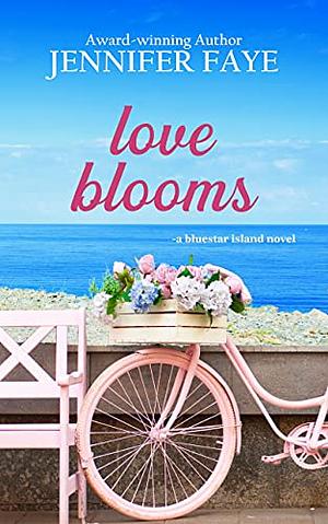 Love Blooms by Jennifer Faye