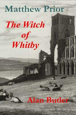 Matthew Prior The Witch of Whitby by Alan Butler