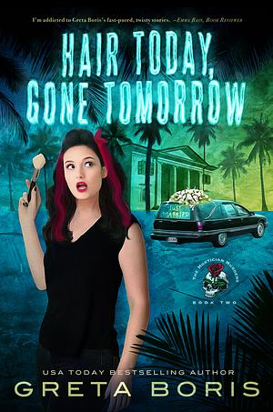 Hair Today, Gone Tomorrow by Greta Boris, Greta Boris