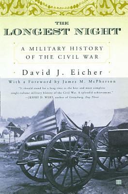 The Longest Night: A Military History of the Civil War by David J. Eicher