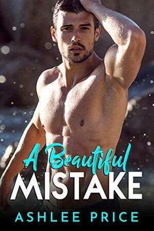 A Beautiful Mistake by Ashlee Price