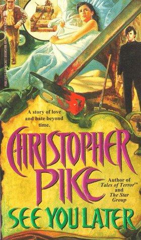 SEE YOU LATER by Christopher Pike, Christopher Pike